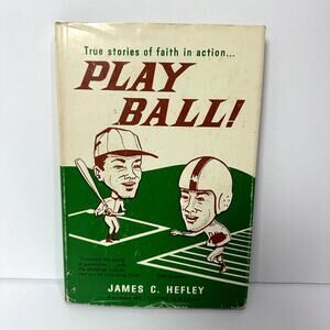 Play Ball! Book True Stories Faith in Action James Hefley Vintage Sports 1966